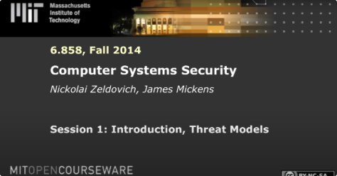 MIT 6.858 Computer Systems Security, Fall 2014